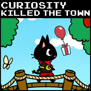 Curiosity Killed the Town
