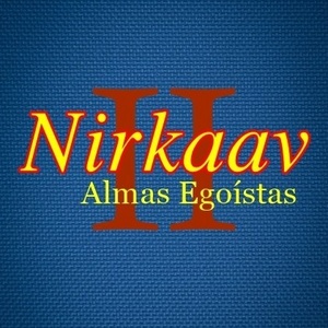 Nirkaav II: Almas Egoístas