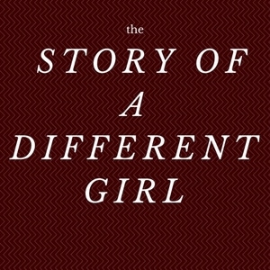 The Story of a Different Girl