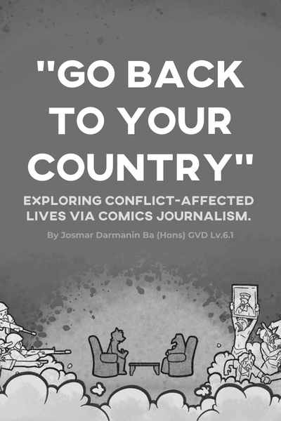 Go Back To Your Country - Exploring Conflict Affected Lives via Comic Journalism.