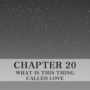 Chapter 20 - Crazy little thing called Love - Part 04