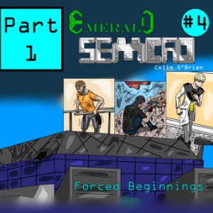 Chapter 4: Forced Beginnings part 1