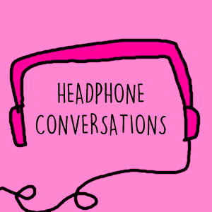 Headphone Conversations