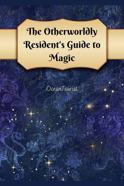 The Otherworldly Resident's Guide to Magic