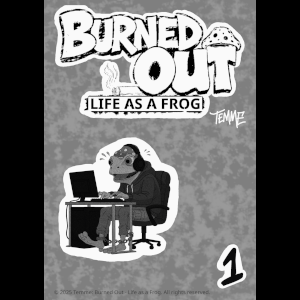 Burned out - Life as a frog - Chapter 1