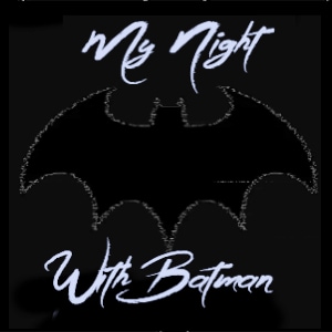 My Night With Batman