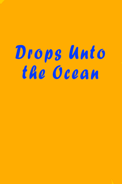 Drops Unto the Ocean