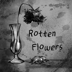 Rotten Flowers