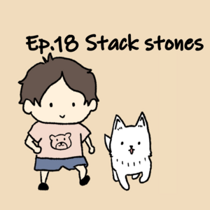 Ep.18 Stack stones
