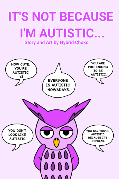 It's not because I'm autistic...
