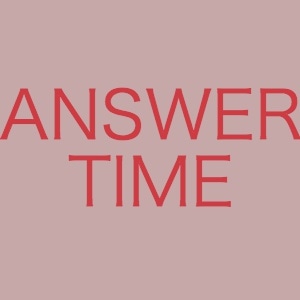 ANSWER TIME