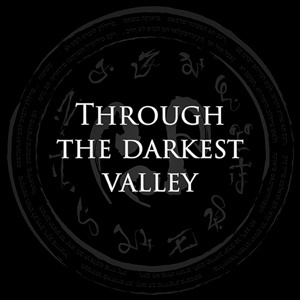 3. Through the darkest valley (part 2)
