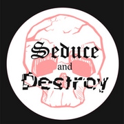 Seduce and Destroy. (in development)