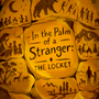 In the palm of a stranger: The Locket