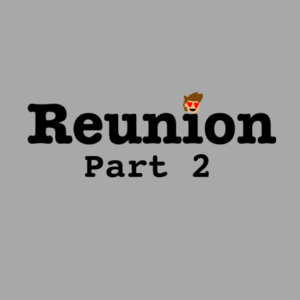 Reunion Part 2