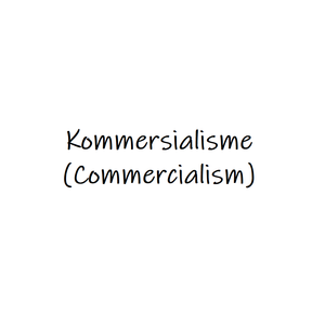 Kommersialisme (Commercialism)