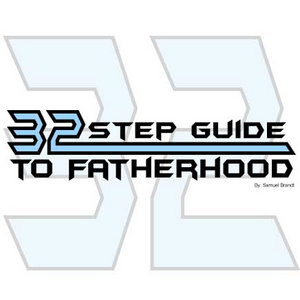 32 Step Guide To Fatherhood