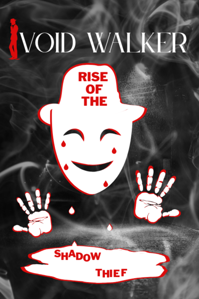 VOID WALKER: Rise Of The Shadow Thief