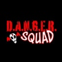 D.A.N.G.E.R!!! SQUAD