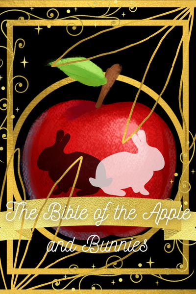 {The Bible of the Apple and The Bunnies}
