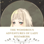 The Wondrous Adventures of Lady Rozmberk