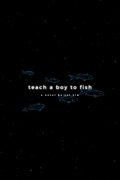 Teach a Boy to Fish (2024 Ver.)
