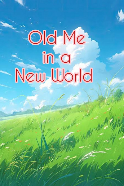 An Old Me in A New World