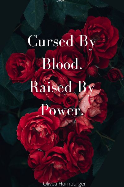 Cursed By Blood, Raised By Power.
