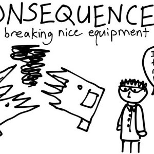 Consequences for Breaking Nice Equipment