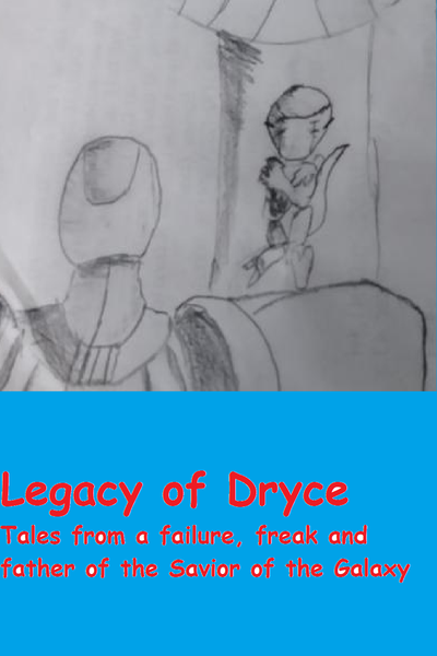 Legacy of Dryce