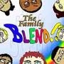 The Family Blend!