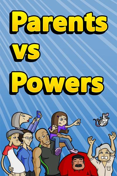 Parents Vs Powers