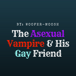 The Asexual Vampire and His Gay Friend
