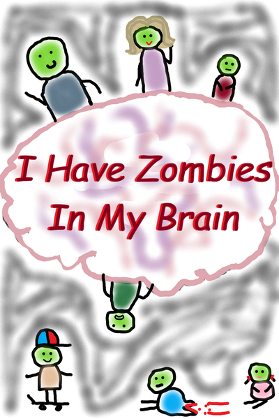I Have Zombies In My Brain