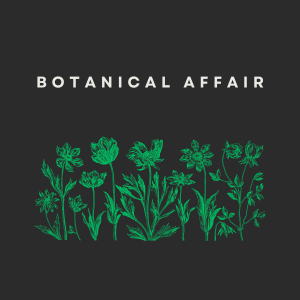 4. Botanical Affair