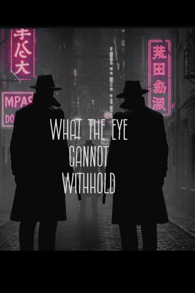 What the Eye cannot Withhold
