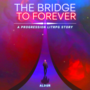 The Bridge To Forever [LitRPG]