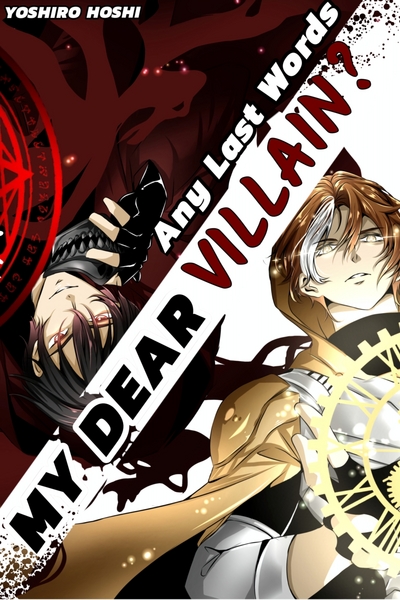 Any Last Words, My Dear Villain?