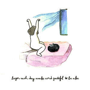 Begin each day awake and grateful to be alive