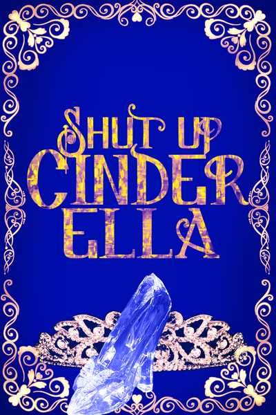 Shut Up, Cinderella