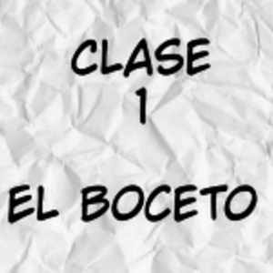 Clase 1: El Boceto (Primera parte)