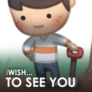 I wish... to see you!