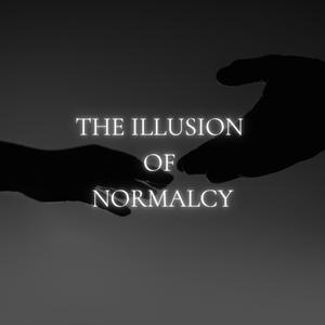 Chapter 18:The Illusion of Normalcy