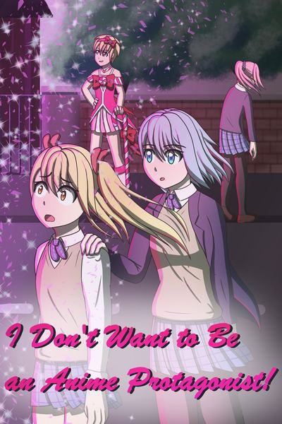 I Don't Want to Be an Anime Protagonist!