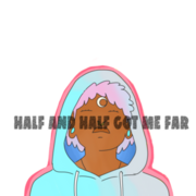 Half and Half got me Far