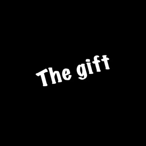 The gift 
