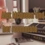 Alex Mcqueen and her roommate