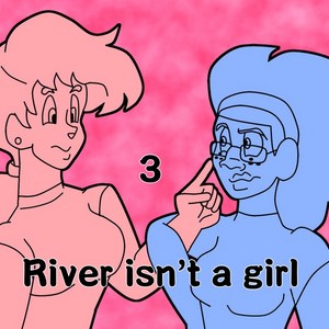 River is no girl