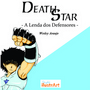 DEATH STAR - A Lenda dos Defensores