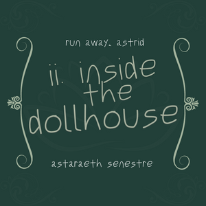 ii. inside the dollhouse